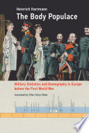 The Body Populace Military Statistics And Demography In Europe Before The First World War Heinrich Hartmann
