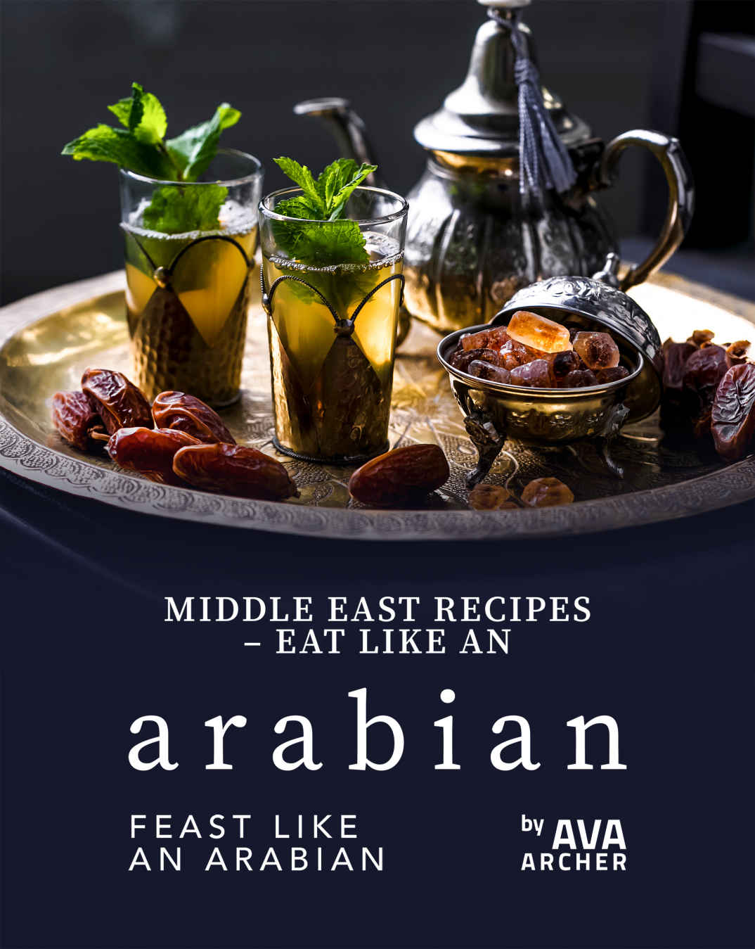 Middle East Recipes Eat Like An Arabian Ava Archer