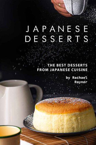 Japanese Desserts The Best Desserts From Japanese Cuisine Rachael Rayner