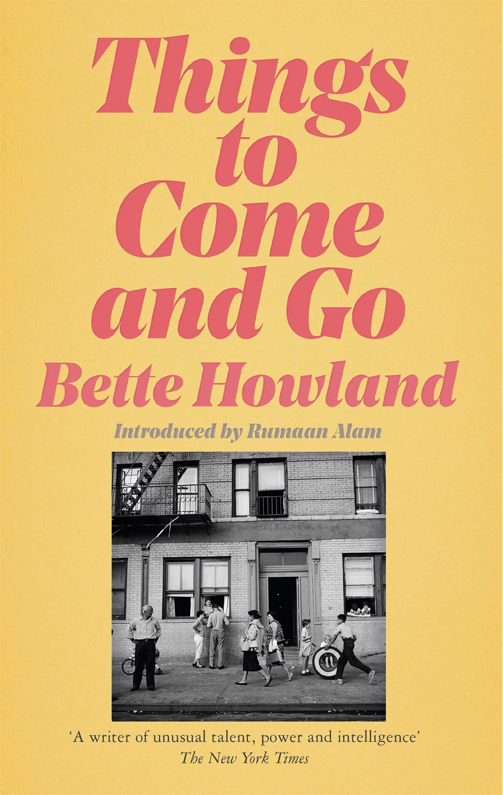 Things To Come And Go Bette Howland Rumaan Alam