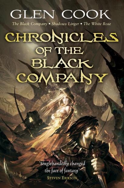 Chronicles Of The Black Company The Black Company Shadows Linger The White Rose Glen Cook