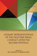 Literary Representations Of The Palestineisrael Conflict After The Second Intifada Ned Curthoys
