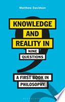 Knowledge And Reality In Nine Questions A First Book In Philosophy Matthew Davidson