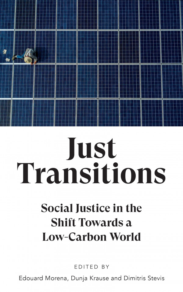 Just Transitions Social Justice In The Shift Towards A Lowcarbon World 1st Edition Edouard Morena
