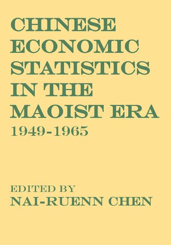 Chinese Economic Statistics In The Maoist Era 19491965 Nairuenn Chen