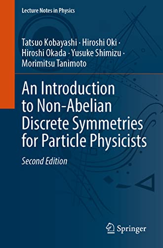 An Introduction To Nonabelian Discrete Symmetries For Particle Physicists 2nd Edition Tatsuo Kobayashi