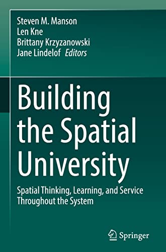 Building The Spatial University Spatial Thinking Learning And Service Throughout The System Steven M Manson