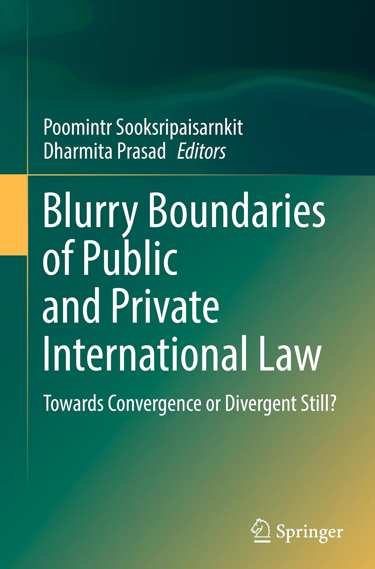 Blurry Boundaries Of Public And Private International Law Towards Convergence Or Divergent Still Poomintr Sooksripaisarnkit