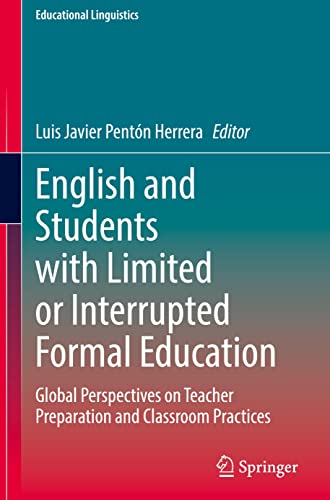 English And Students With Limited Or Interrupted Formal Education Global Perspectives On Teacher Preparation And Classroom Practices Luis Javier Pentn Herrera