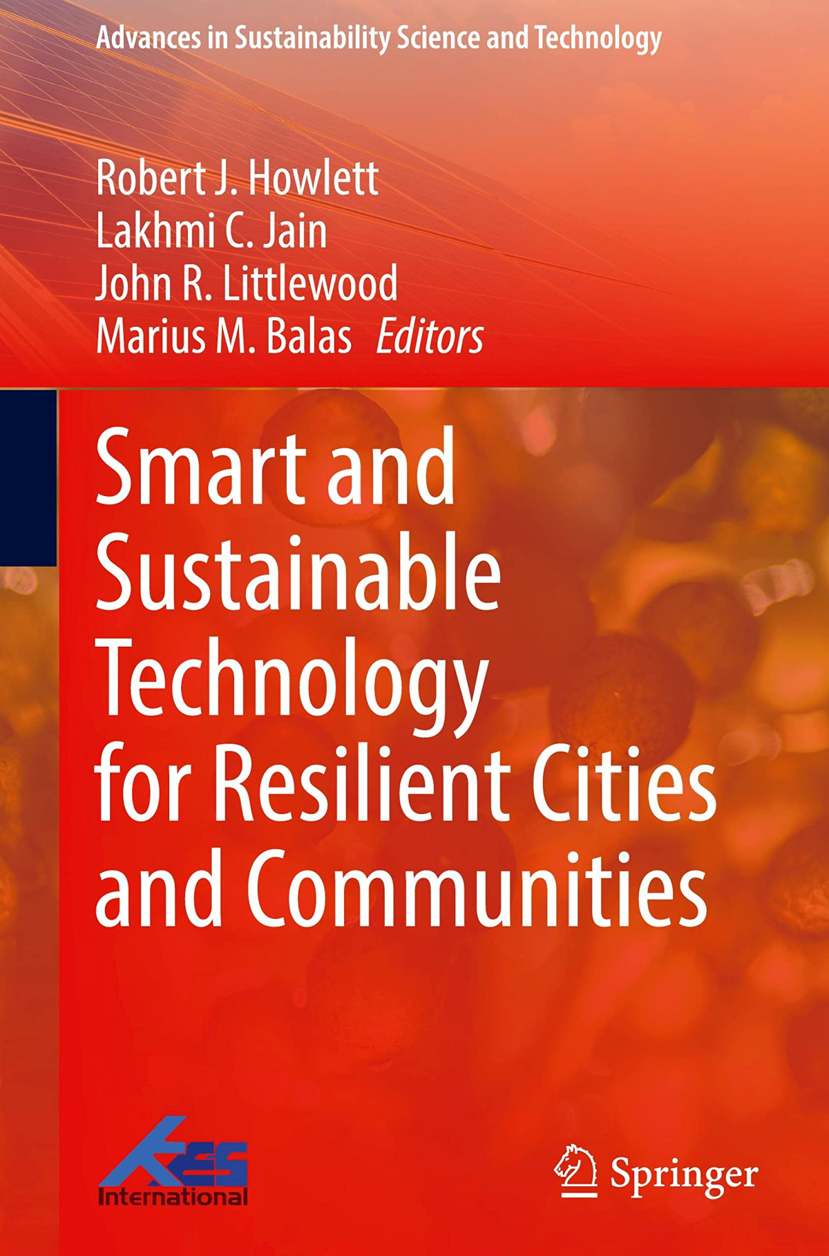 Smart And Sustainable Technology For Resilient Cities And Communities Robert J Howlett