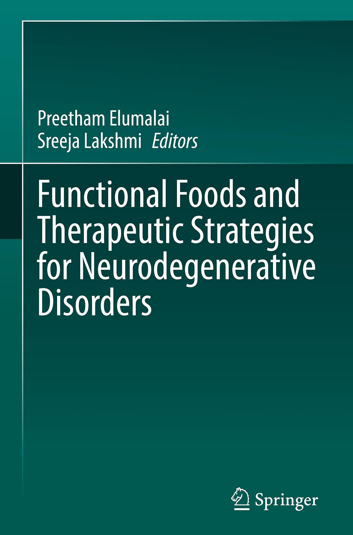 Functional Foods And Therapeutic Strategies For Neurodegenerative Disorders Preetham Elumalai