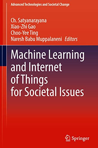 Machine Learning And Internet Of Things For Societal Issues Ch Satyanarayana