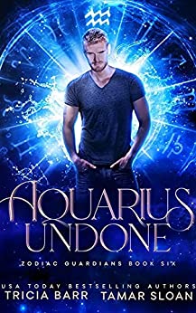 Aquarius Undone A Fated Mates Superhero Saga Tamar Sloan Tricia Barr