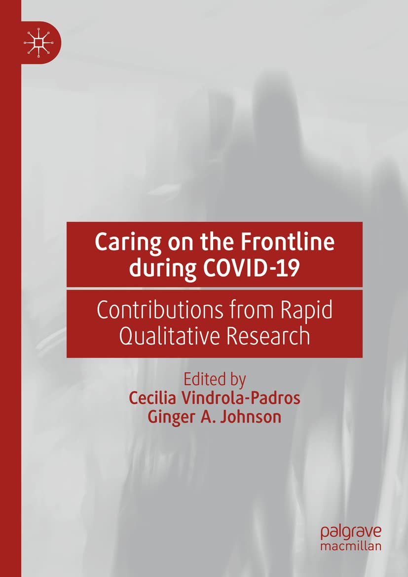 Caring On The Frontline During Covid19 Contributions From Rapid Qualitative Research Cecilia Vindrolapadros