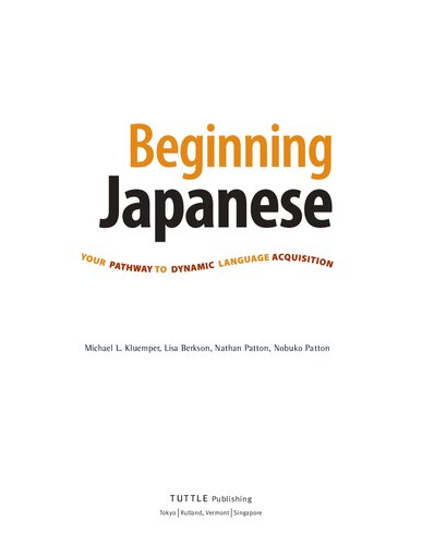 Beginning Japanese Your Pathway To Dynamic Language Acquisition Textbook And Workbook 22 Kluemper Michael L