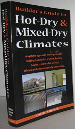 Builders Guide To Hotdry And Mixeddry Climates 1st Edition Joseph Lstiburek
