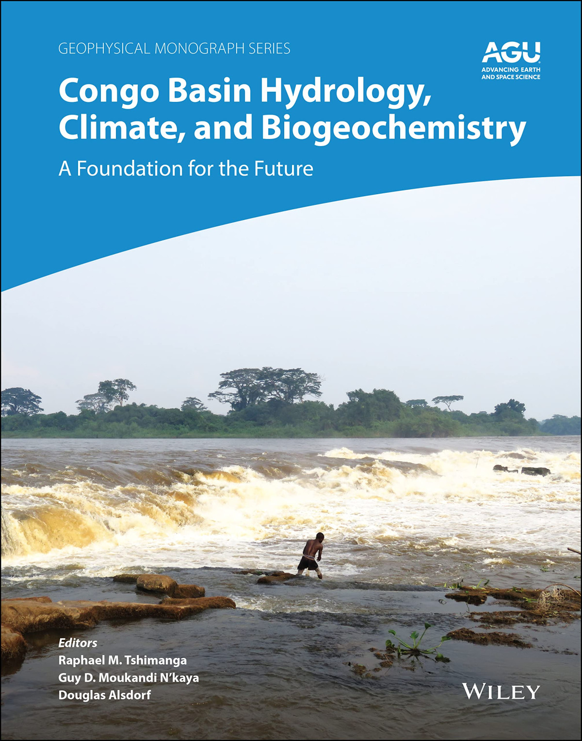 Congo Basin Hydrology Climate And Biogeochemistry A Foundation For The Future Raphael M Tshimanga