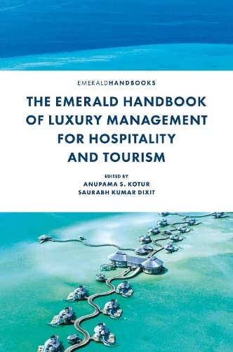 The Emerald Handbook Of Luxury Management For Hospitality And Tourism Anupama S Kotur