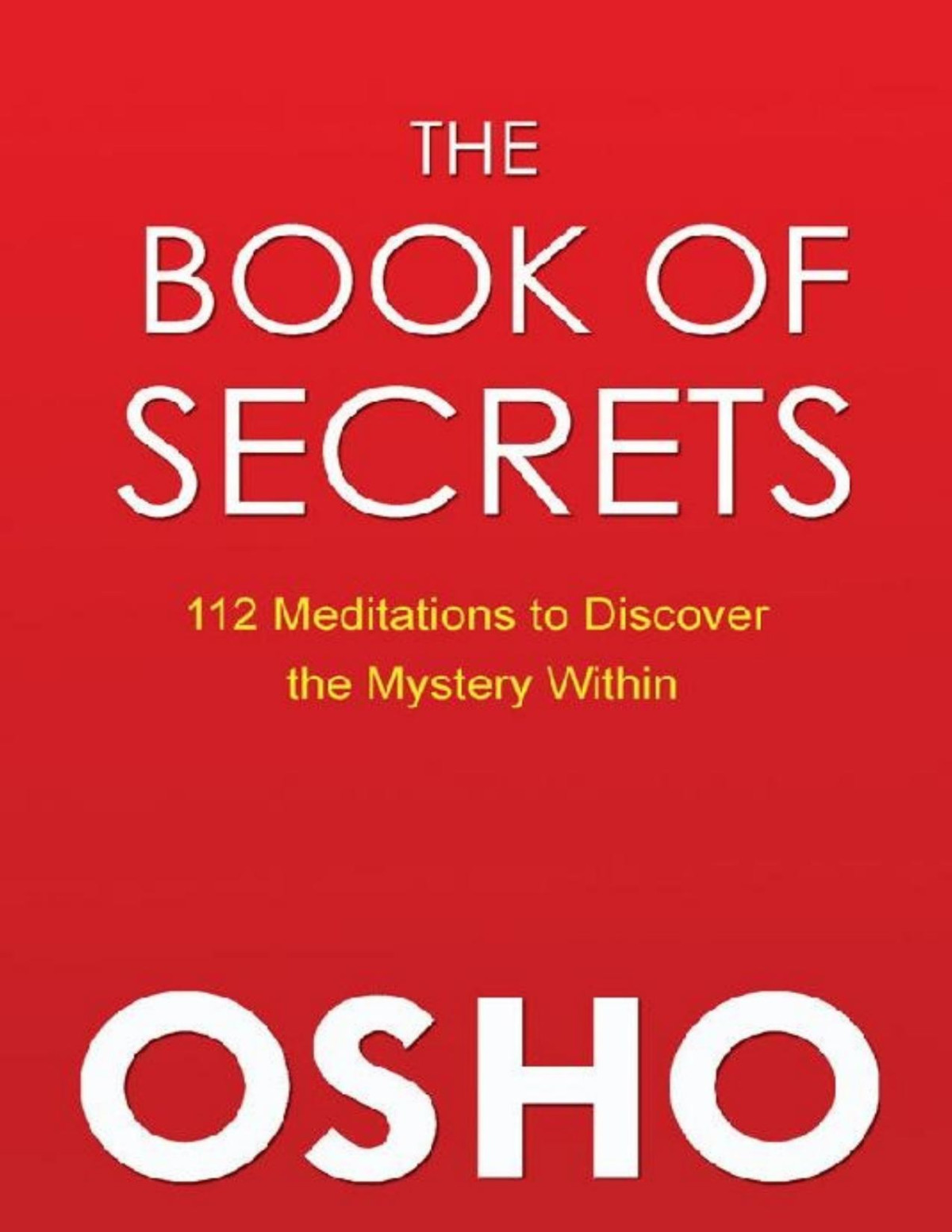 The Book Of Secrets 112 Meditations To Discover The Mystery Within Osho