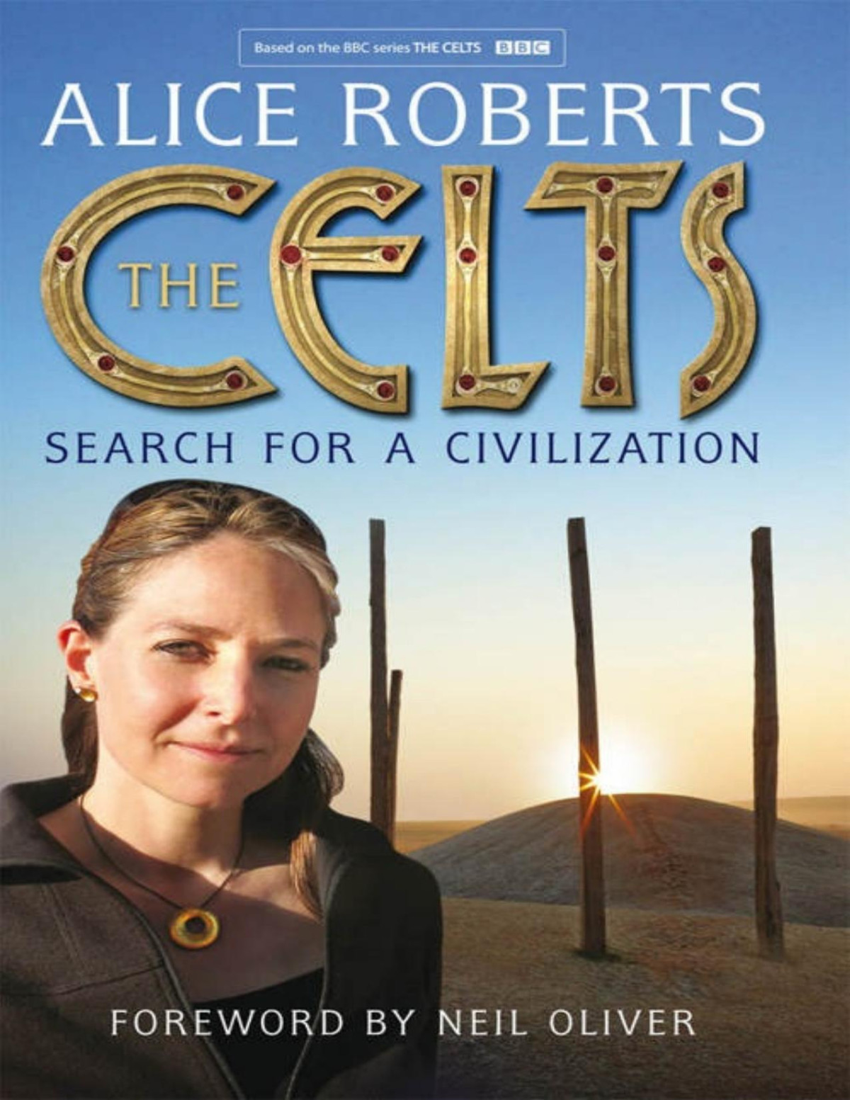The Celts Search For A Civilization Alice Roberts
