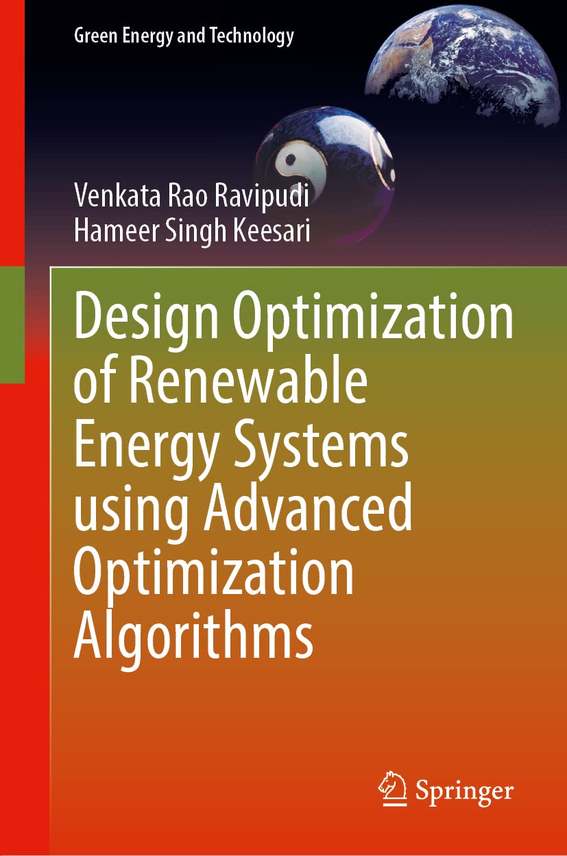Design Optimization Of Renewable Energy Systems Using Advanced Optimization Algorithms Venkata Rao Ravipudi