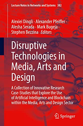 Disruptive Technologies In Media Arts And Design Alexiei Dingli