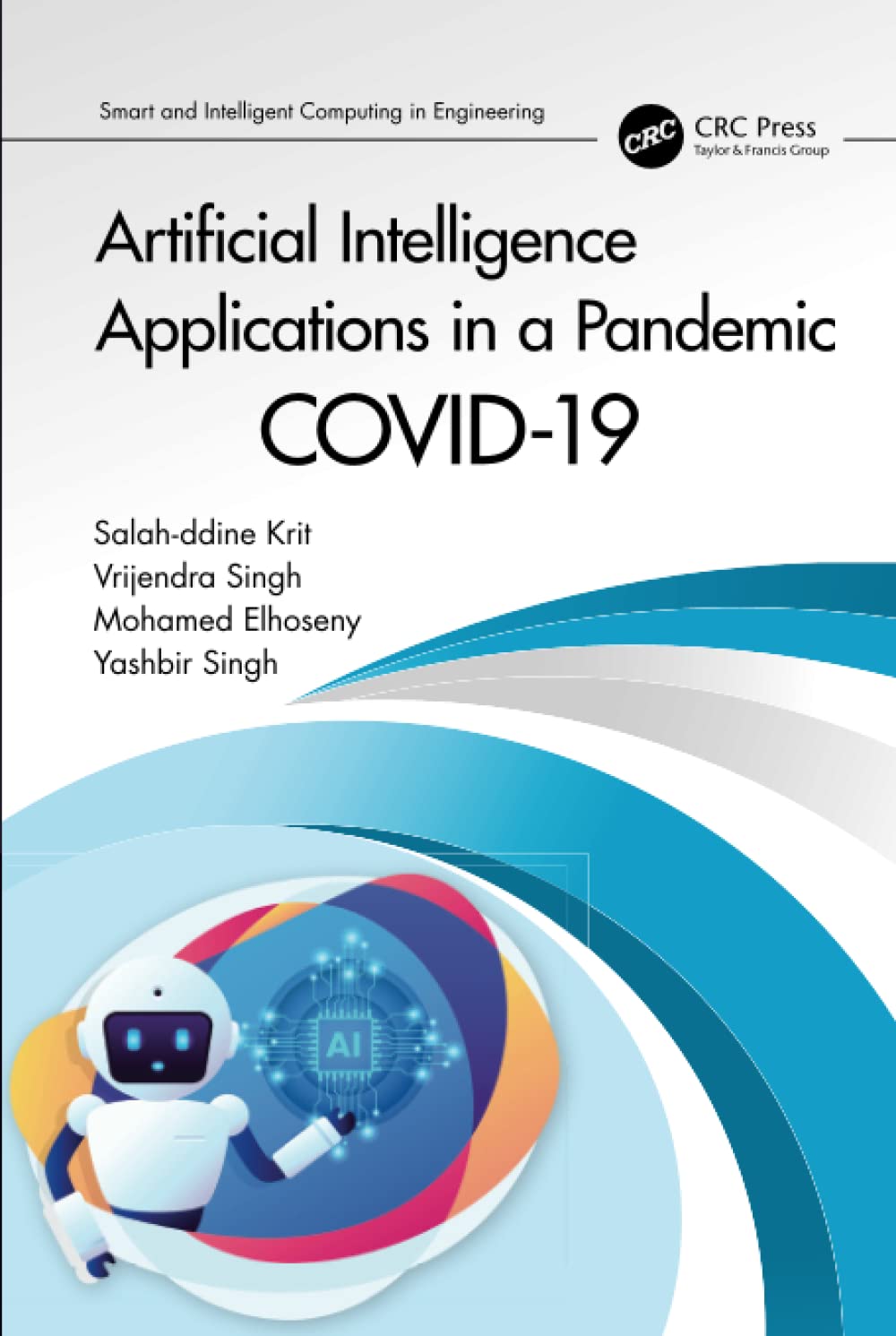 Artificial Intelligence Applications In A Pandemic Covid19 Salahddine Krit
