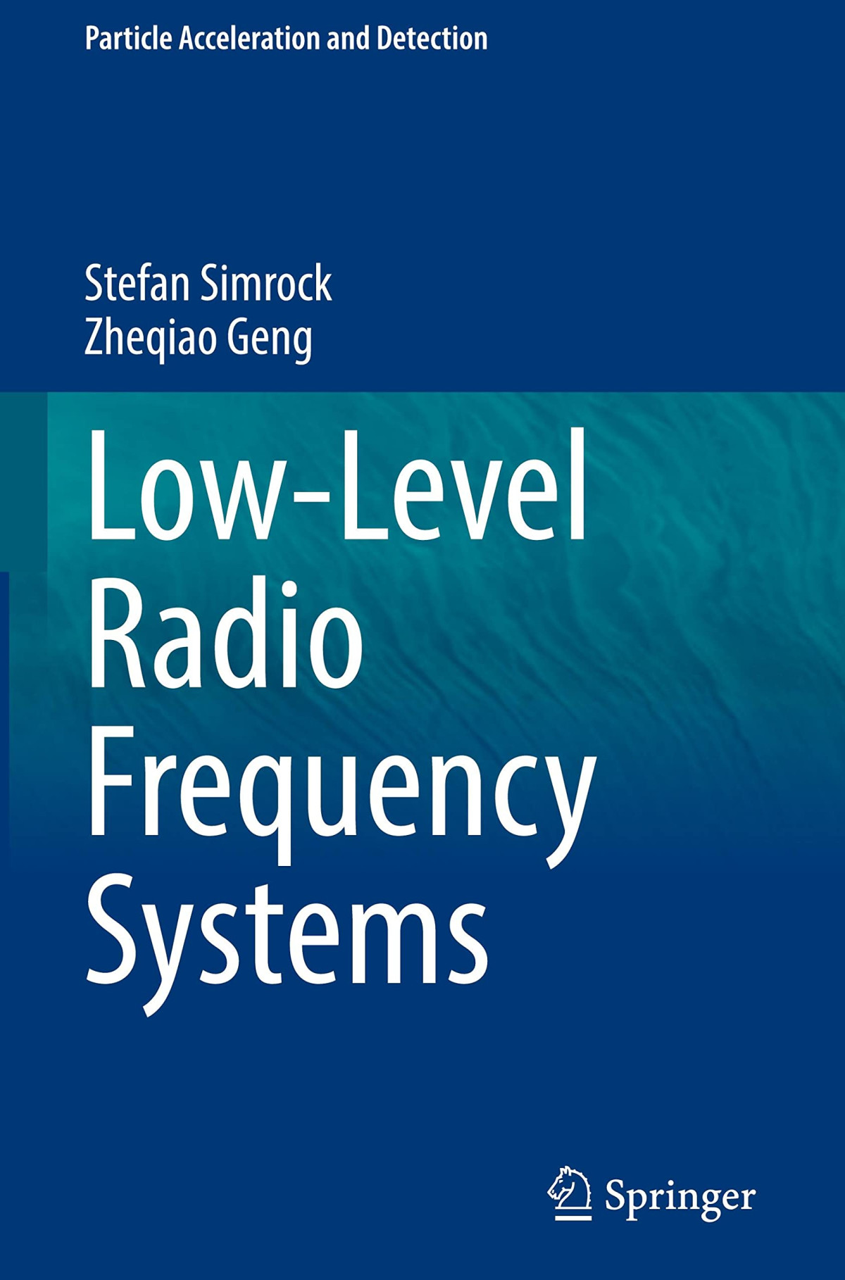 Lowlevel Radio Frequency Systems Stefan Simrock Zheqiao Geng
