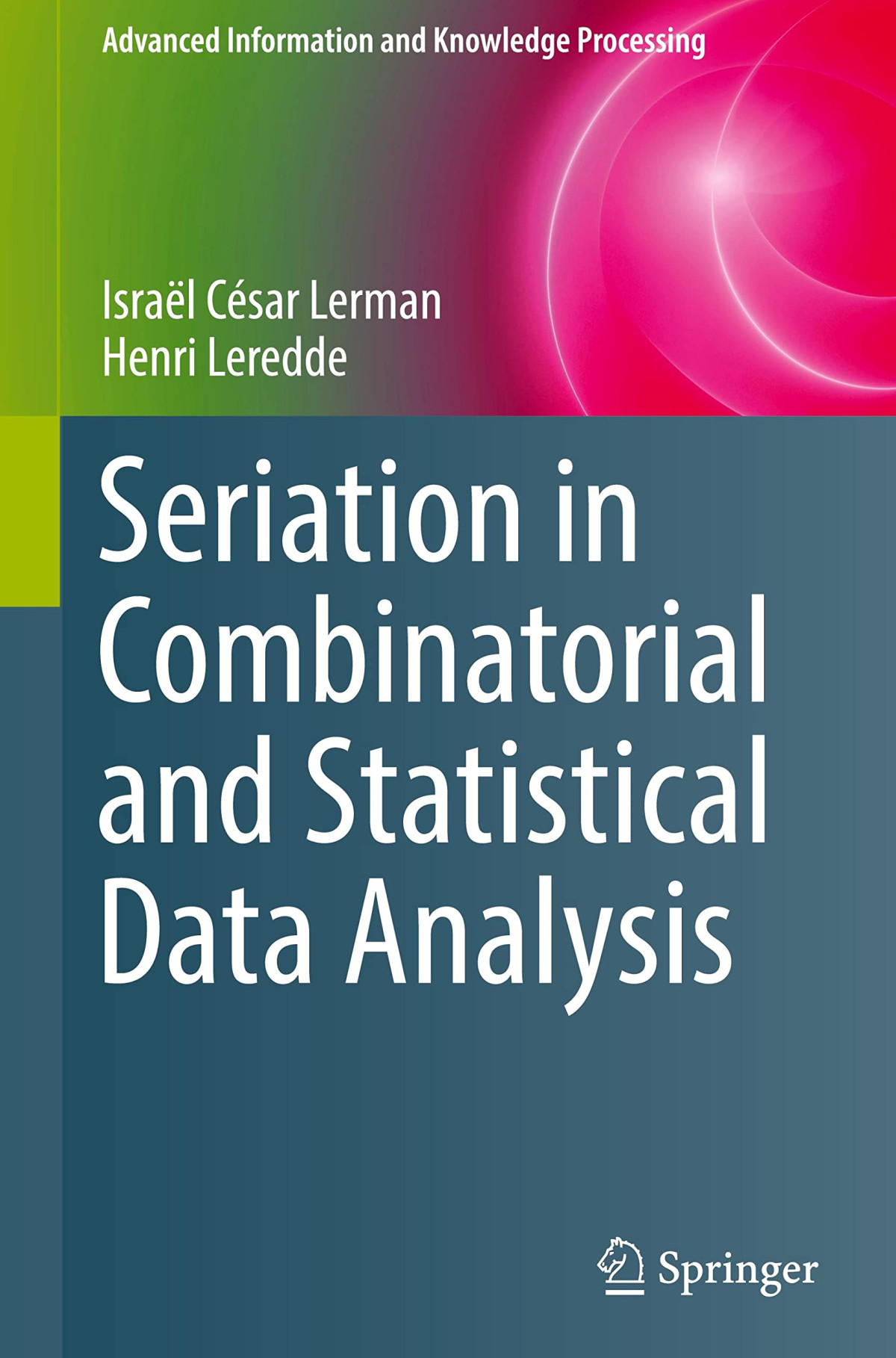 Seriation In Combinatorial And Statistical Data Analysis Isral Csar Lerman