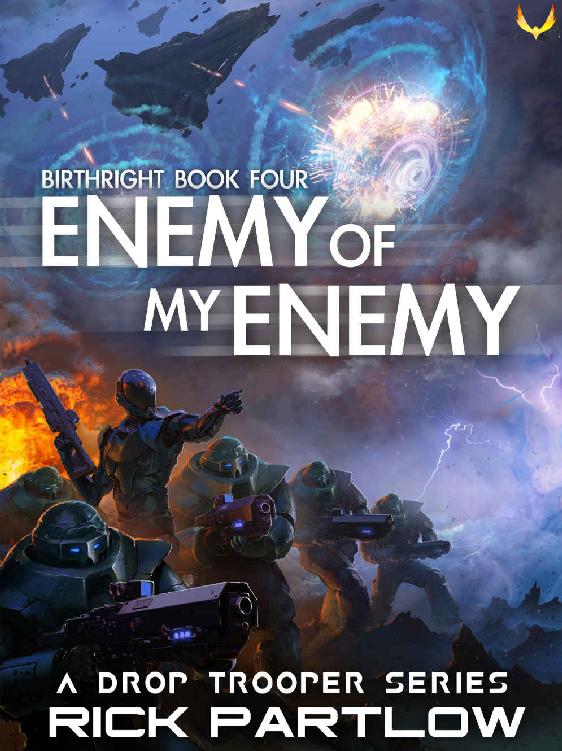 Enemy Of My Enemy A Military Scifi Series Drop Trooper Birthright Book 4 Rick Partlow