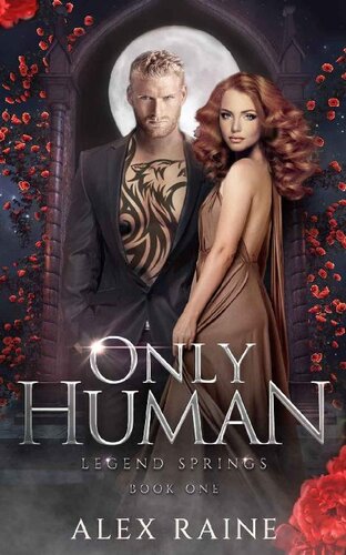 Only Human Legend Springs Series Book 1 Alex Raine