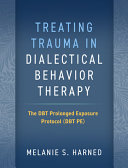 Treating Trauma In Dialectical Behavior Therapy Melanie S Harned