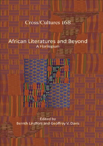 African Literatures And Beyond A Florilegium Crosscultures Readings In The Postcolonial Literatures In English 168 Bernth Lindfors Editor
