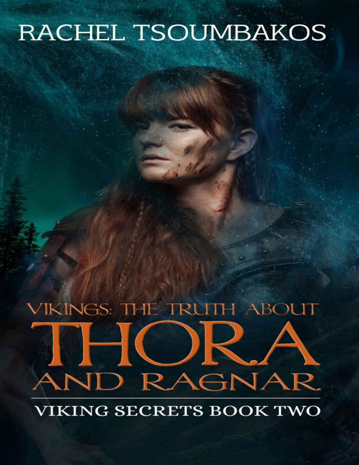 Vikings The Truth About Thora And Ragnar Viking Secrets Book Two Rachel Tsoumbakos