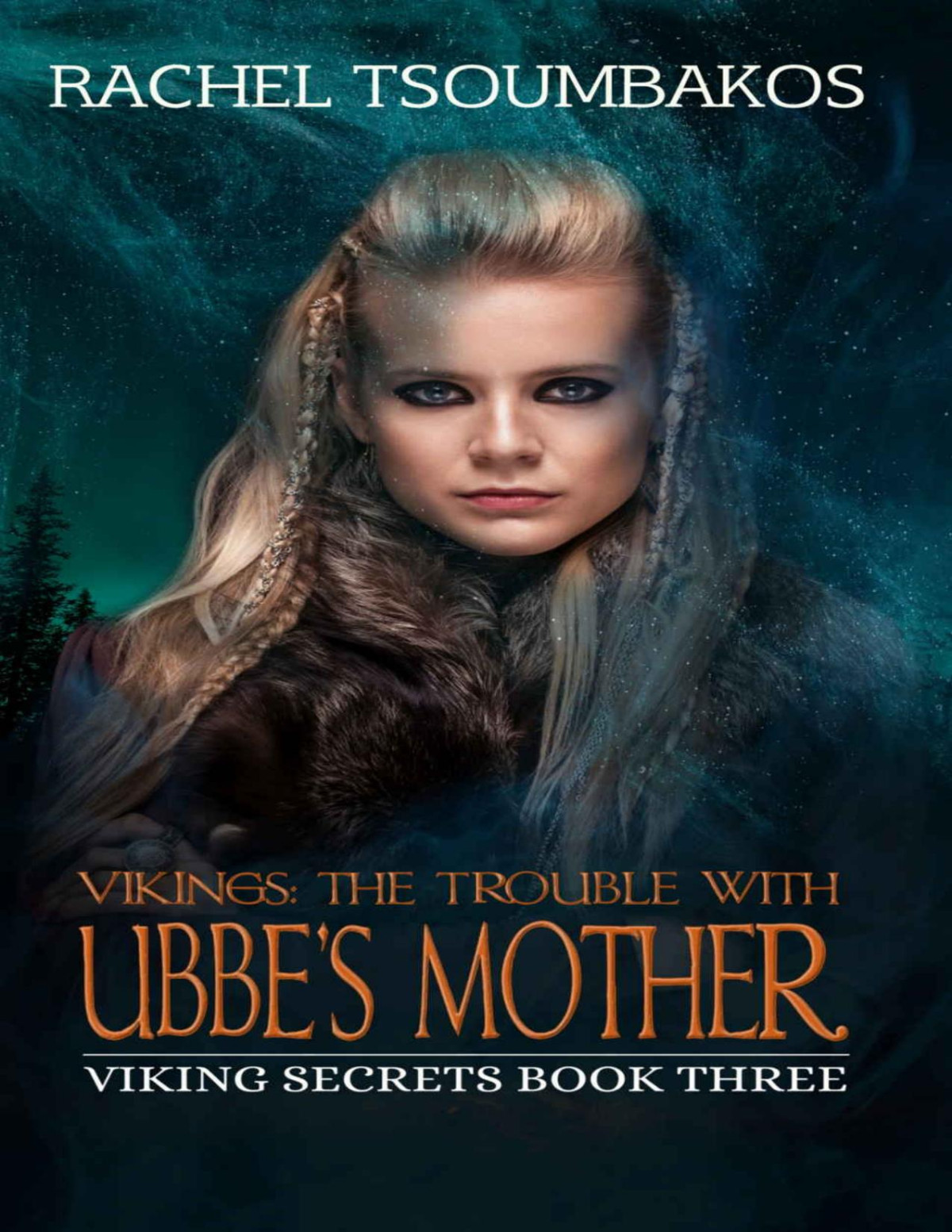 Vikings The Trouble With Ubbes Mother Viking Secrets Book Three Rachel Tsoumbakos