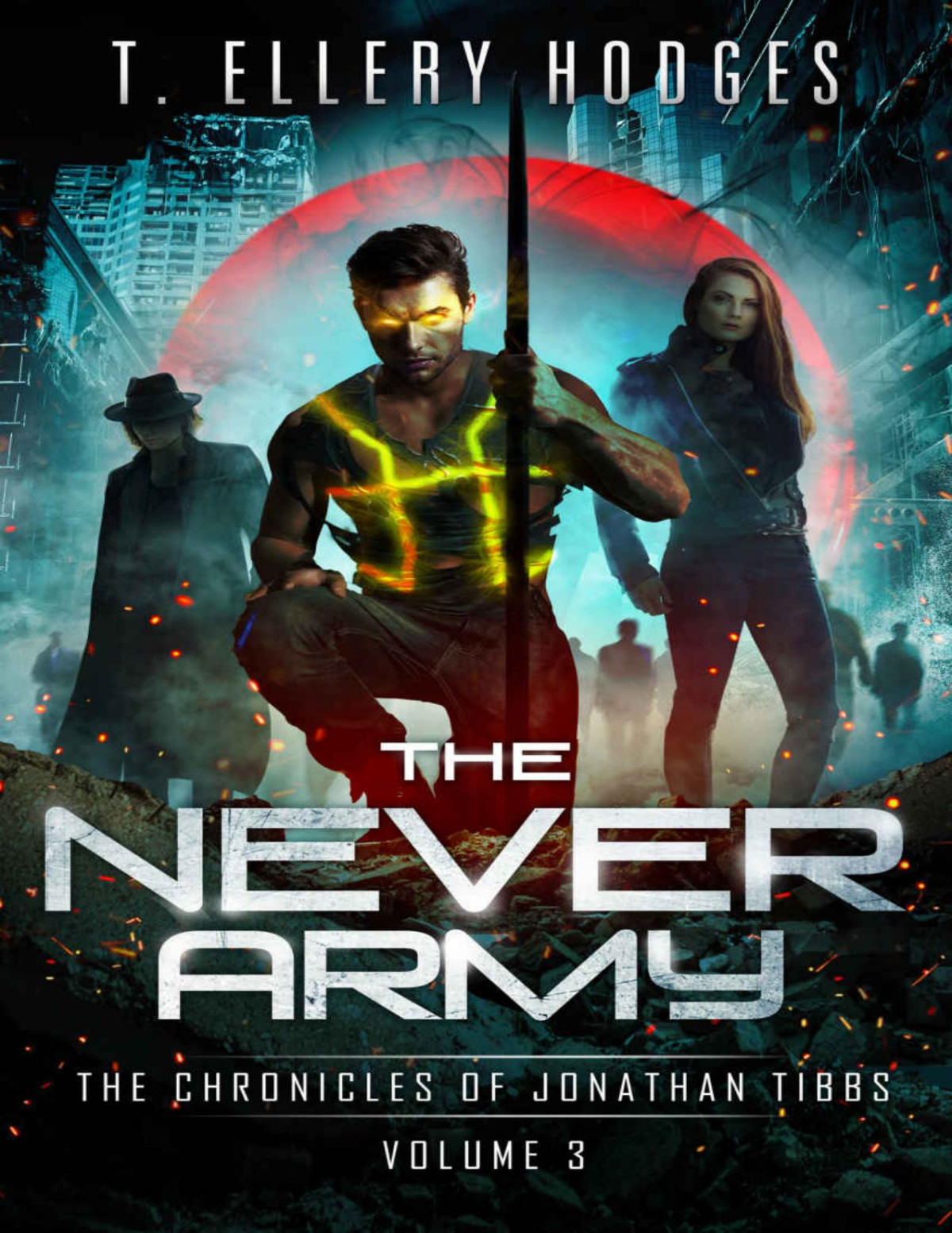 The Never Army Chronicles Of Jonathan Tibbs Book 3 T Ellery Hodges