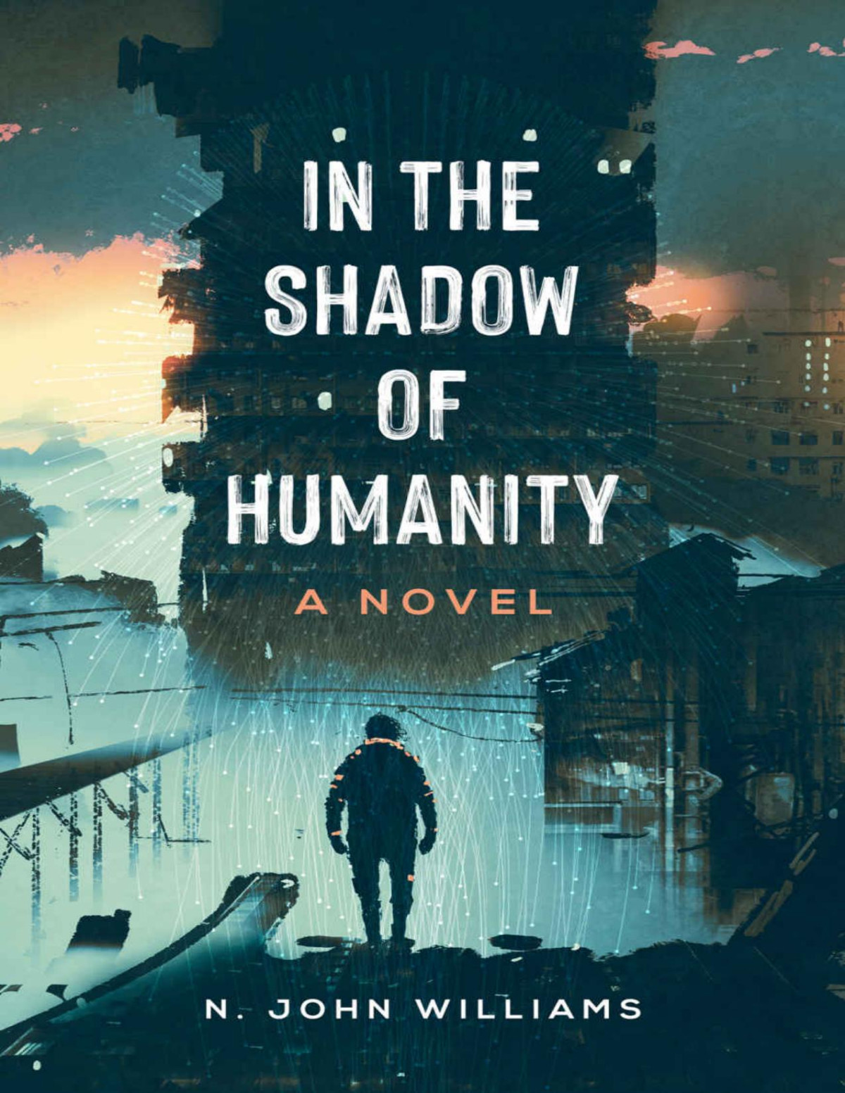 In The Shadow Of Humanity A Novel N John Williams