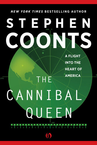 The Cannibal Queen A Flight Into The Heart Of America Stephen Coonts