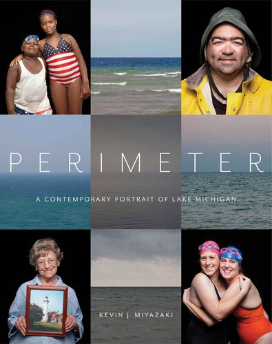 Perimeter A Contemporary Portrait Of Lake Michigan 1st Edition Kevin J Miyazaki