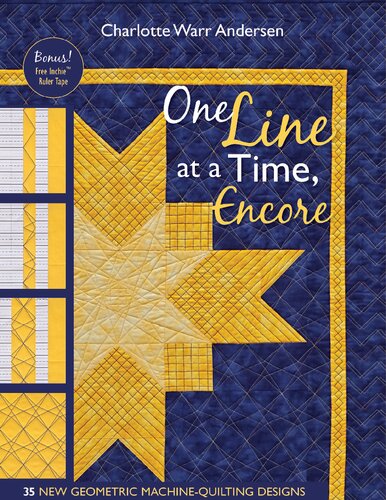 One Line At A Time Encore 35 New Geometric Machine Quilting Designs Charlotte Warr Andersen