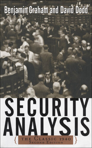 Security Analysis The Classic 1940 Edition The Classic 1940 Edition Benjamin Graham