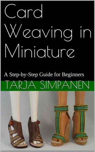 Card Weaving In Miniature A Stepbystep Guide For Beginners Tarja Simpanen