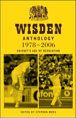 Wisden Anthology 19782006 Crickets Age Of Revolution Stephen Moss