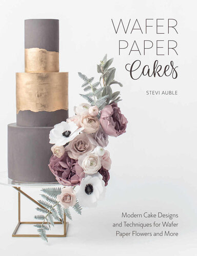 Wafer Paper Cakes Easy Cake Decorating Techniques For Edible Paper Flowers Bows Backgrounds And More Stevi Auble