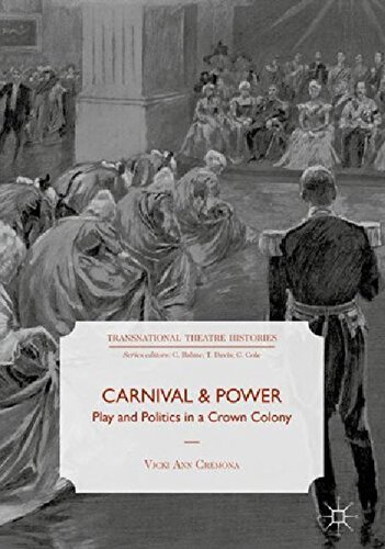 Carnival And Power Play And Politics In A Crown Colony Vicki Ann Cremona