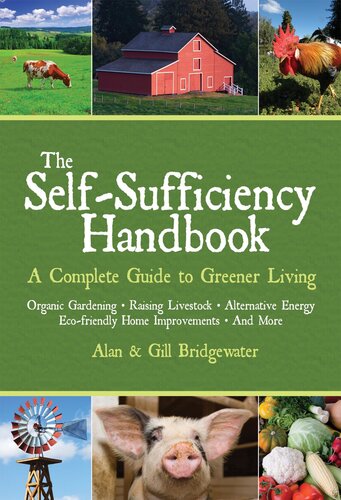 The Selfsufficiency Handbook A Complete Guide To Greener Living Alan Bridgewater Gill Bridgewater