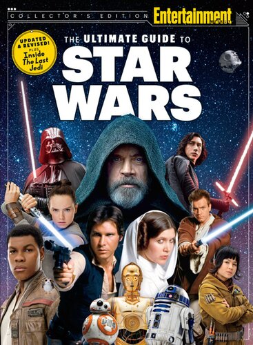 Entertainment Weekly The Ultimate Guide To Star Wars Updated Revised Inside The Last Jedi The Editors Of Entertainment Weekly
