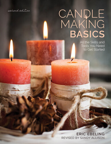 Candle Making Basics All The Skills And Tools You Need To Get Started Eric Ebeling