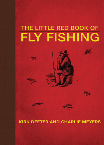 The Little Red Book Of Fly Fishing Kirk Deeter