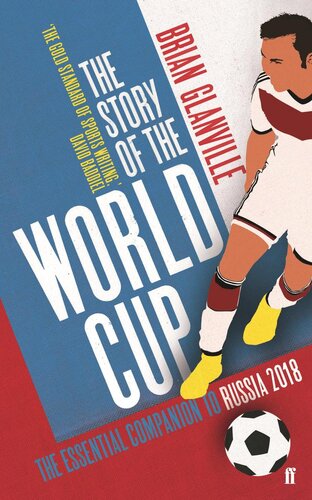 The Story Of The World Cup 2018 Brian Glanville